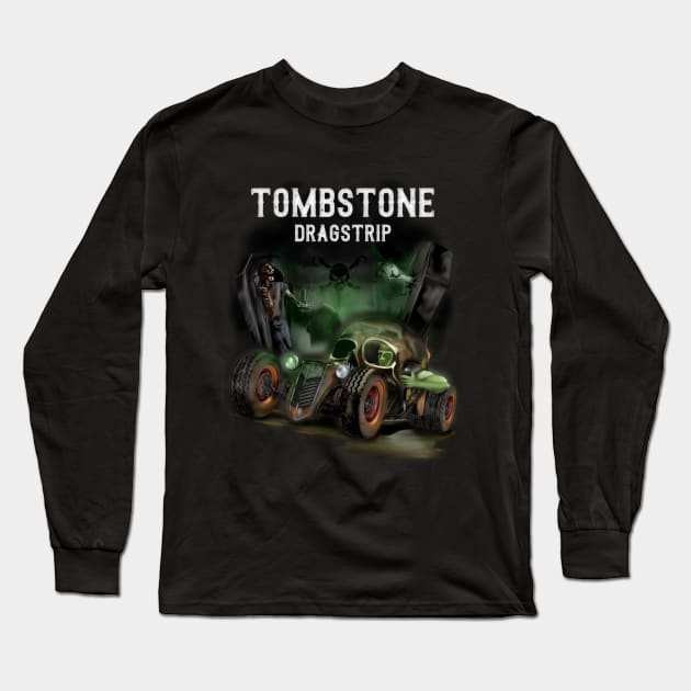 Rat Rod Tombstone Dragstrip Long Sleeve T-Shirt by hardtbonez